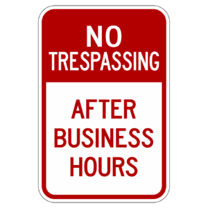NO TRESPASSING AFTER BUSINESS HOURS【BSSE12】