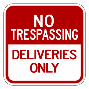 NO TRESPASSING DELIVERIES ONLY【BSSE18】