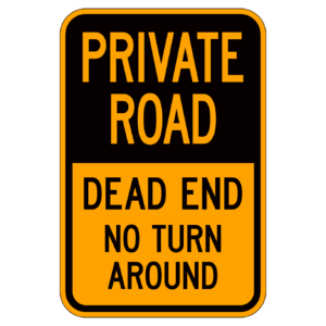 PRIVATE ROAD DEAD END NO TURN AROUND【BSRT01】